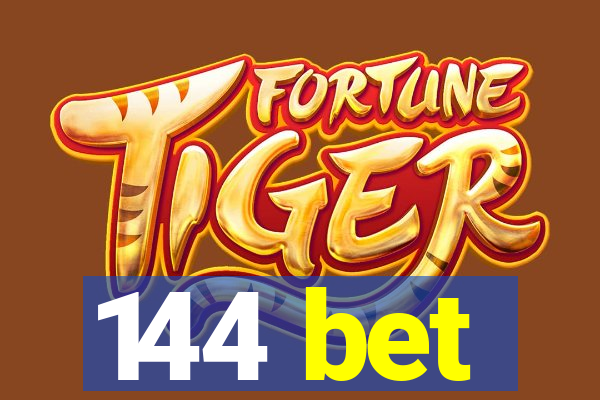 144 bet